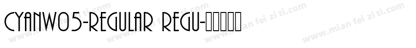 CyanW05-Regular Regu字体转换